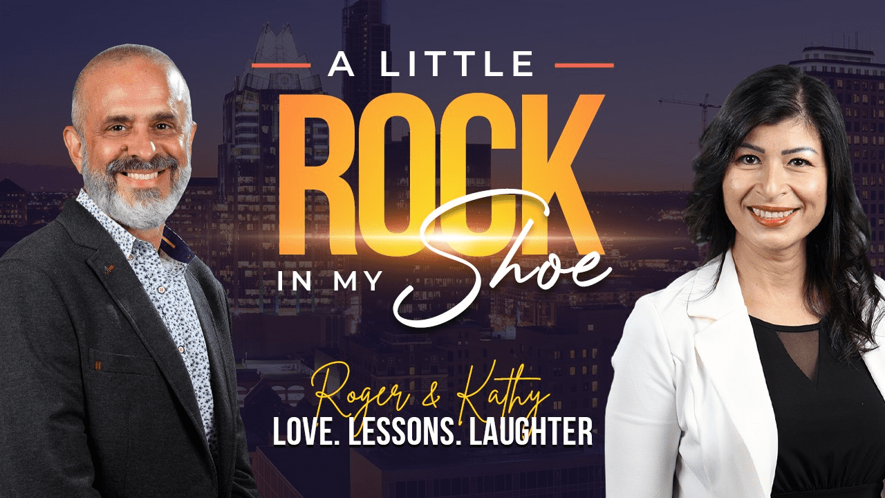 A Little Rock in My Shoe with Roger and Kathy. Love, Lessons, Laughter.